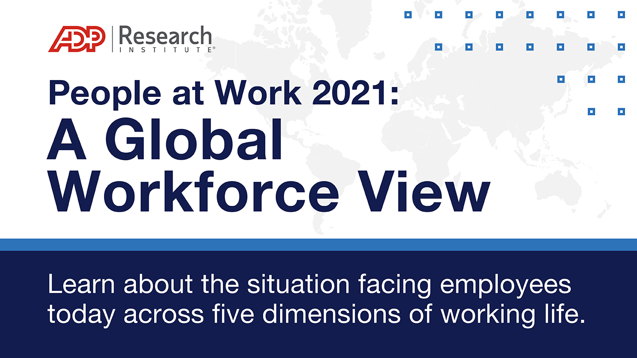 People at Work 2021 A Global Workforce View ADP Research Institute